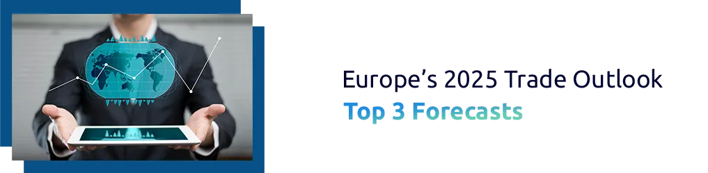 How Protectionism Will Shape Europe’s Trade in 2025
