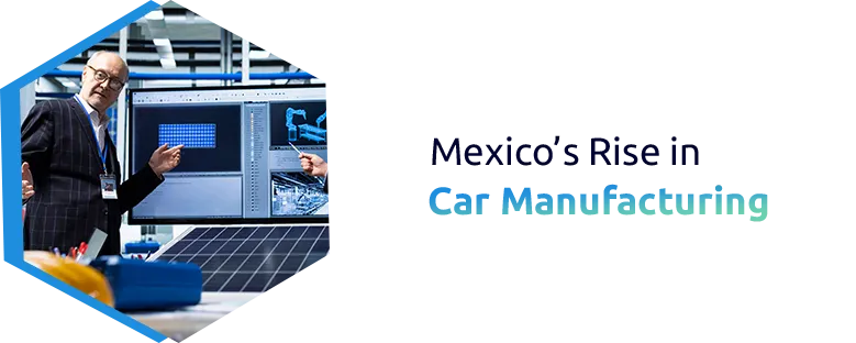 How NAFTA changed Mexico into North America’s Auto Hub