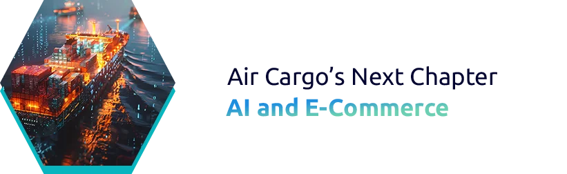 Air Cargo Revolution: AI & E-Commerce Growth Explained