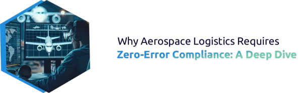 Zero-Defect Manufacturing & Aerospace Logistics Explained