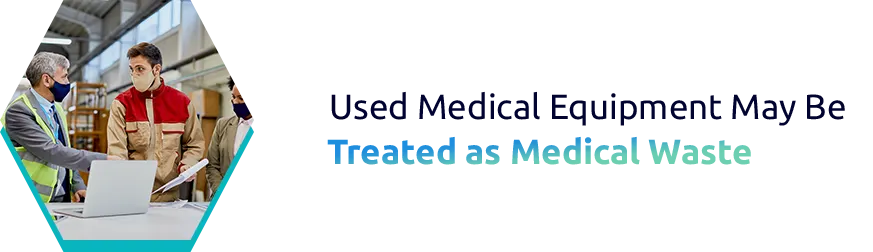 Is Used Medical Equipment Considered Medical Waste? Regulations, Risks, and Disposal Guide
