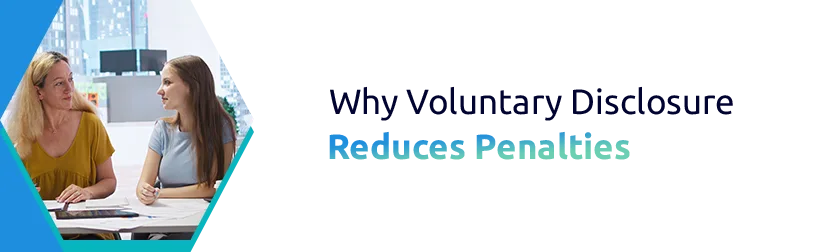 Why Voluntary Disclosure Reduces Penalties in International Trade