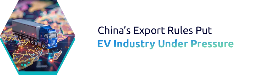 China’s 2026 Rare Earth Export Controls and Their Impact on Global EV Supply Chains