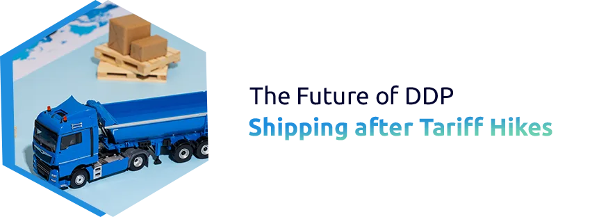 DDP Shipping Gains Momentum as Exporters Seek Protection from Sudden Tariff Hikes