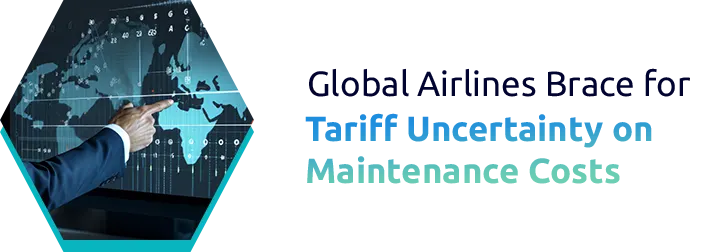 How Export Restrictions and Trade Tensions Are Increasing Airline Maintenance Costs Worldwide