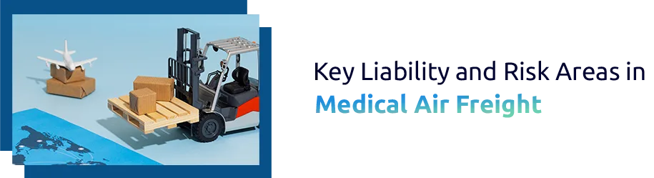 Insurance and Liability Risks in Medical Air Freight: Coverage, and Compliance Explained