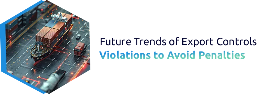 Penalties and Enforcement Trends in Export Control Violations in Global Trade