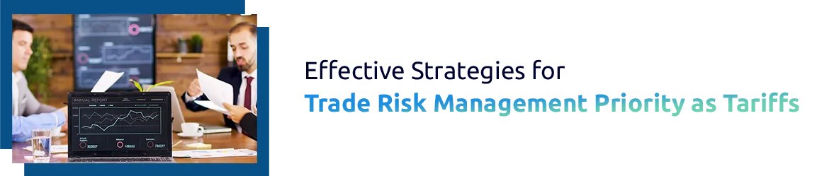 Trade Risk Management Becomes a Boardroom Priority as Tariffs Go Unpredictable