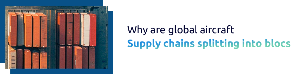 Aviation Decoupling: How Global Aircraft Supply Chains Are Changing Toward Regional Blocs