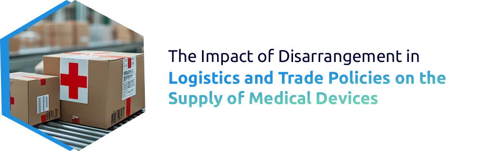 How Trade Wars Are Changing the Global Medical Device Supply Chain and Healthcare Logistics