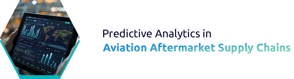 Predictive analytics in aviation aftermarket supply chains