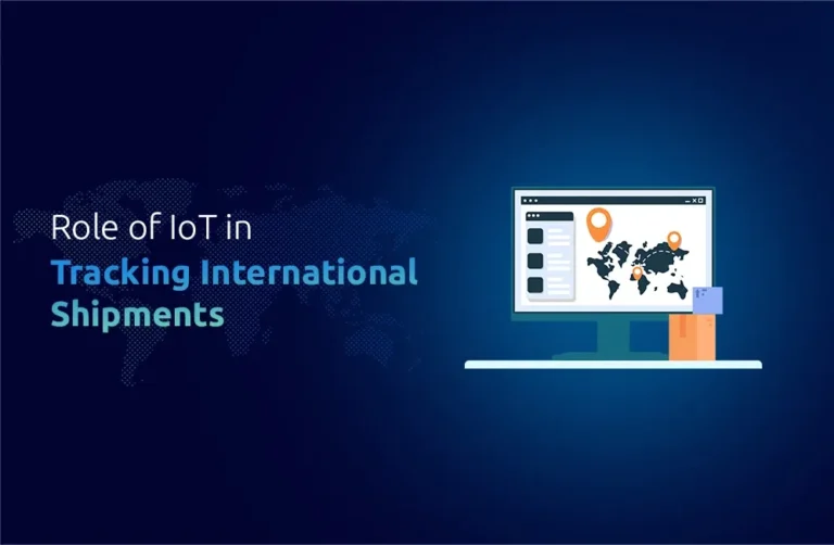 Role of IoT in Tracking International Shipments