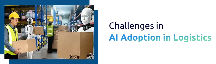 Challenges in AI Adoption in Logistics