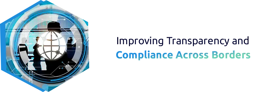 Improving Transparency and Compliance Across Borders