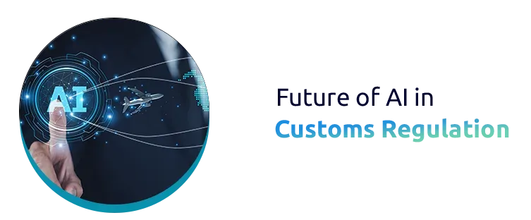 Future of AI in Customs Regulation