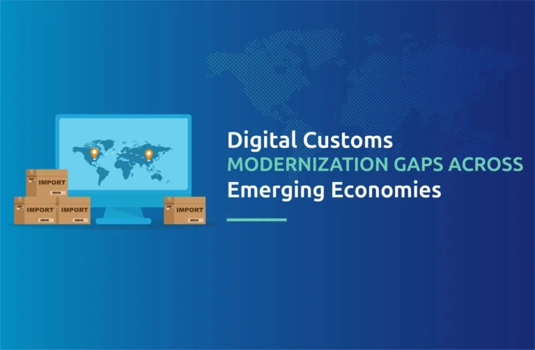 Digital Customs Modernization Gaps Across Emerging Economies