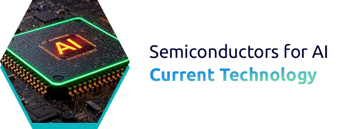 Semiconductors for AI: Current Technology