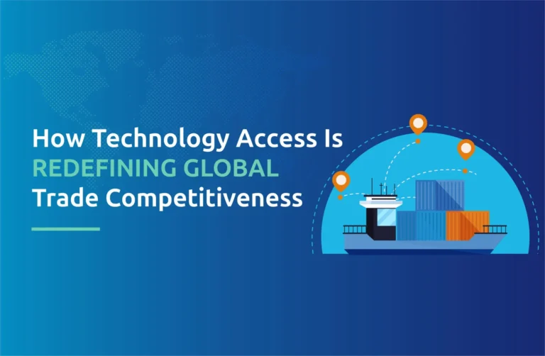 How Technology Access Is Redefining Global Trade Competitiveness