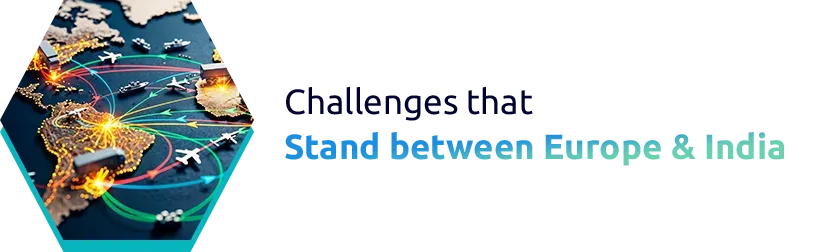 Challenges that stand between Europe & India
