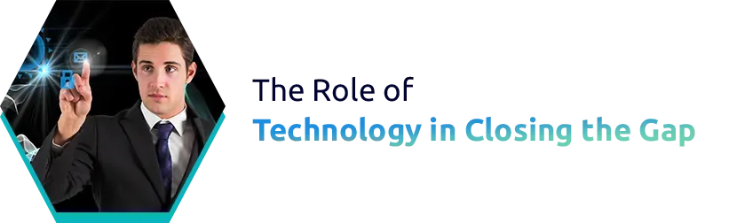 The Role of Technology in Closing the Gap