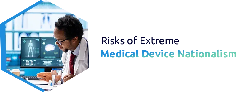 Risks of Extreme Medical Device Nationalism