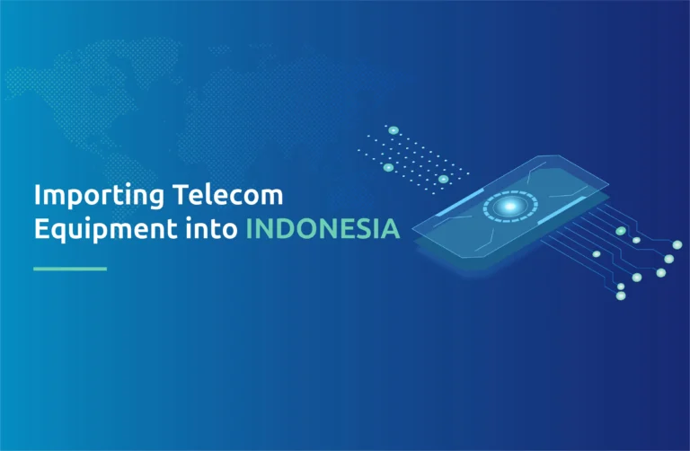 Importing Telecom Equipment into Indonesia
