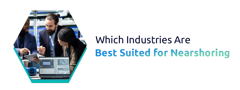 Which Industries Are Best Suited for Nearshoring?