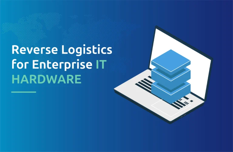 Reverse Logistics for Enterprise IT Hardware