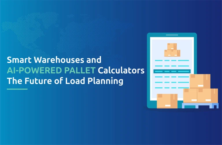 Smart Warehouses and AI-Powered Pallet Calculators: The Future of Load Planning