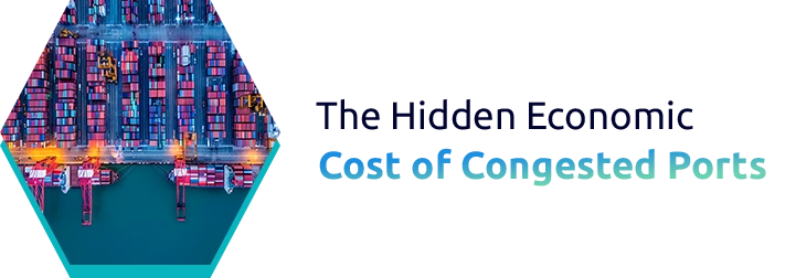 The Hidden Economic Cost of Congested Ports