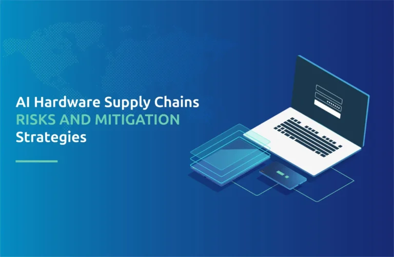 AI Hardware Supply Chains: Risks and Mitigation Strategies