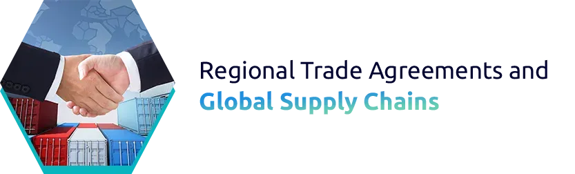 Regional Trade Agreements and Global Supply Chains