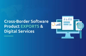 Cross-Border Software Product Exports & Digital Services