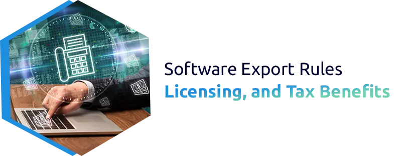 Software Export Rules, Licensing, and Tax Benefits