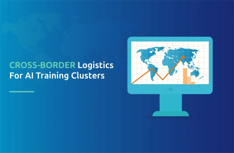 Cross-Border Logistics for AI Training Clusters