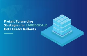 Freight Forwarding Strategies for Large-Scale Data Center Rollouts