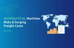 Geopolitical Maritime Risks & Surging Freight Costs