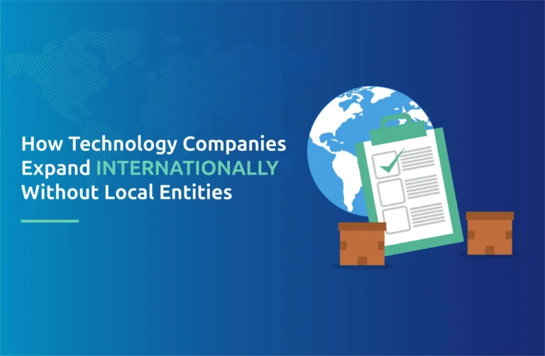 How Technology Companies Expand Internationally Without Local Entities