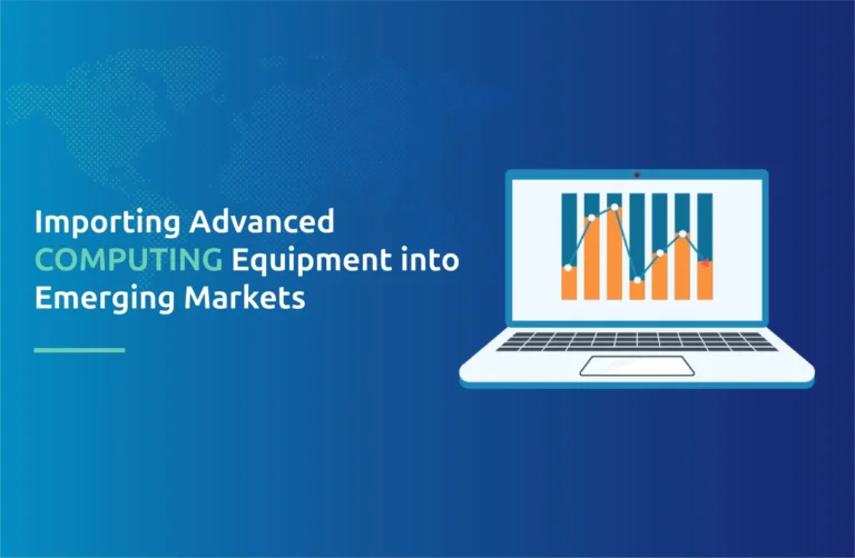 Importing Advanced Computing Equipment into Emerging Markets