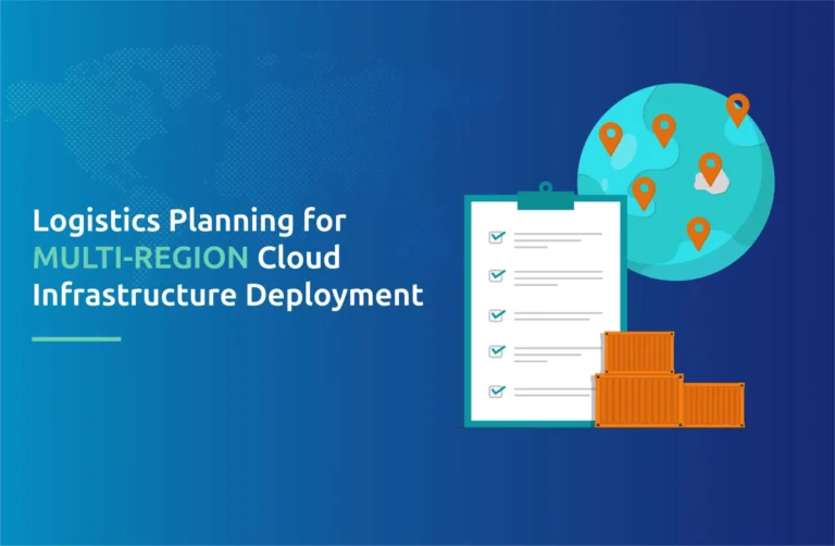 Logistics Planning for Multi-Region Cloud Infrastructure Deployment