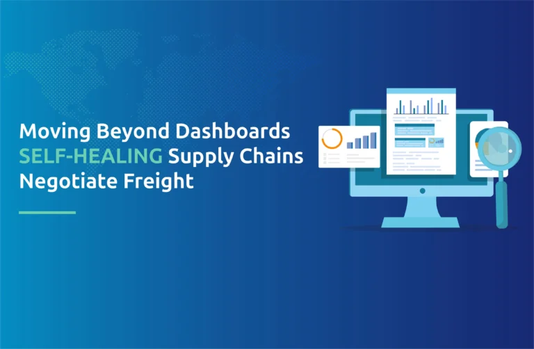 Moving Past Dashboards: How 'Self-Healing' Supply Chains Negotiate Their Own Freight Rates