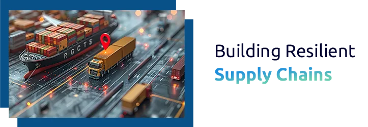 Building Resilient Supply Chains