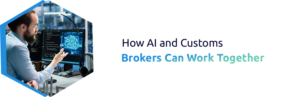 How AI and Customs Brokers Can Work Together