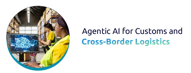 Agentic AI for Customs and Cross-Border Logistics