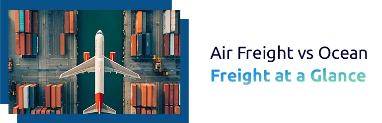 Air Freight vs Ocean Freight at a Glance