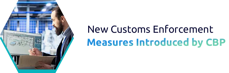 New Customs Enforcement Measures Introduced by CBP