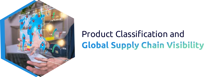 Product Classification and Global Supply Chain Visibility