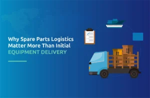 Why Spare Parts Logistics Matter More Than Initial Equipment Delivery