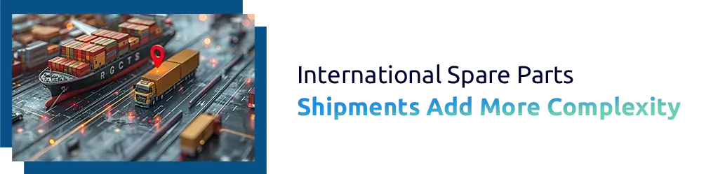 International Spare Parts Shipments Add More Complexity
