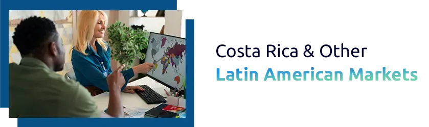 Costa Rica & Other Latin American Markets